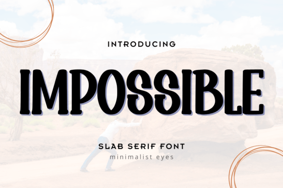 Impossible: The Slab Serif Font That Feels Like a Friendly Conversation